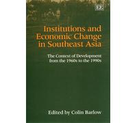 Institutions and Economic Change in Southeast Asia: The Context of Development from the 1960s to the 1990s