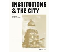 Institutions and the City : The Role of Architecture