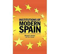 Institutions of Modern Spain: A Political and Economic Guide