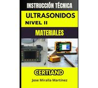 INSTRUCCIÓN TÉCNICA DE ULTRASONIDOS UT: EXAMEN CERTIAND, Certificación END en sector materiales - Guía oficial de preparación: Manual completo para ... (Inspector de ensayos no destructivos AEND)