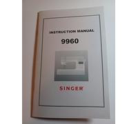 Instruction Manual for Singer 9960 Sewing Machine