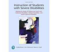 Instruction of Students with Severe Disabilities: Meeting the Needs of Children and Youth With Intellectual Disabilities, Multiple Disabilities, and Autism Spectrum Disorders