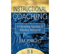 Instructional Coaching: A Partnership Approach to Improving Instruction