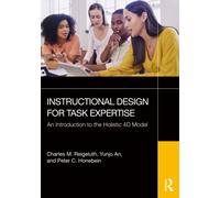 Instructional Design for Task Expertise : An Introduction to the Holistic 4D Model
