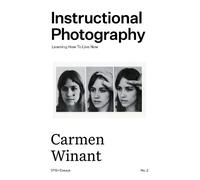 Instructional Photography: Learning How To Live Now: 2 (SPBH Essays)