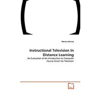 Instructional Television In Distance Learning: An Evaluation of An Introduction to Computer Course Given Via Television