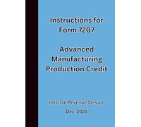 Instructions for Form 7207 Advanced Manufacturing Production Credit 2026