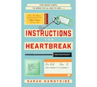 Instructions for Heartbreak : A gorgeous, razor-sharp novel about female friendship and surviving a broken heart