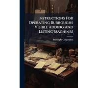 Instructions For Operating Burroughs Visible Adding And Listing Machines