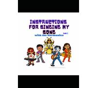 Instructions for Singing My Song: with the Harmonics