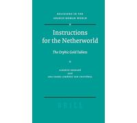Instructions for the Netherworld: The Orphic Gold Tablets (Supplements to the Journal of Jewish Thought and Philosophy): 162 (Religions in the Graeco-Roman World)
