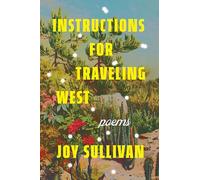 Instructions for Traveling West: Poems