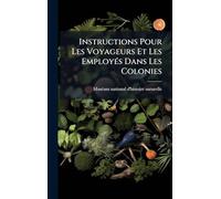 Instructions Pour Les Voyageurs Et Les Employés Dans Les Colonies
