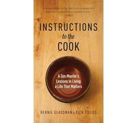 Instructions to the Cook: A Zen Master's Lessons in Living a Life That Matters