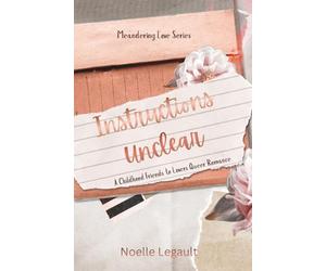 Instructions Unclear: A childhood friends to lovers queer romance.: 1 (Meandering Love)