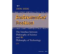 Instrumental Realism: The Interface between Philosophy of Science and Philosophy of Technology (Indiana Series in the Philosophy of Technology)
