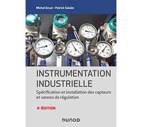 Instrumentation industrielle - 4e éd. - Spécification et installation des capteurs et vannes de régu: Spécification et installation des capteurs et vannes de régulation