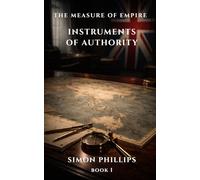 Instruments of Authority (The Measure of Empire)