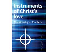 Instruments of Christ's Love: The Ministry of Readers