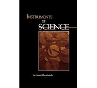 Instruments of Science: An Historical Encyclopedia: 2 (Garland Encyclopedias in the History of Science)