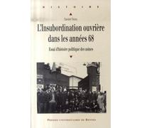 INSUBORDINATION OUVRIERE DANS LES ANNEES 68: Essai d'histoire politique des usines