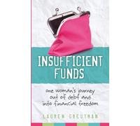Insufficient Funds: One women's journey out of debt and into financial freedom