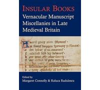 Insular Books: Vernacular manuscript miscellanies in late medieval Britain: Vol. 201 (Proceedings of the British Academy)