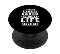 Insulin: My Lifesaver Not My Life Definer Type Diabetes PopSockets Adhesive PopGrip