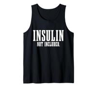 Insulin Not Included T1D Type 1 Diabetes Awareness Funny Tank Top