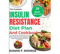 Insulin resistance diet plan and cookbook: 150+ Recipes and a 28-Day Meal Plan to Reverse Insulin Resistance, Manage PCOS, Support Men’s Health & Prevent Prediabetes