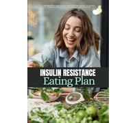 Insulin Resistance Eating Plan: A Beginner's 2-Week Step-by-Step Guide for Women to Manage PCOS and Prediabetes, With Sample Curated Recipes