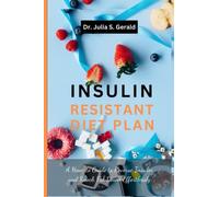 Insulin Resistant Diet: Rebuild Your Health, Mind and Healing