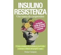 INSULINO RESISTENZA - Una marea da comprendere: come smettere di combattere con il cibo e tornare a fidarsi del proprio corpo