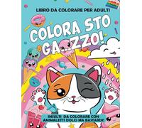 INSULTI DA COLORARE: 50 Parolacce da colorare con animaletti dolci ma bastardi. Libro da colorare per adulti. Sfoga Ansia, Rabbia in modo divertente e DICENDONE DI TUTTI I COLORI!