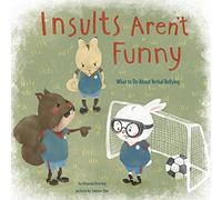 Insults Aren't Funny: What to Do About Verbal Bullying (Nonfiction Picture Books: No More Bullies)