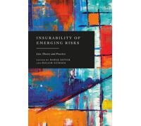Insurability of Emerging Risks : Law, Theory and Practice