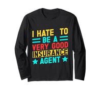 Insurance Agent Be A Very Good Funny Insurance Broker Long Sleeve T-Shirt