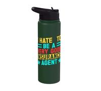 Insurance Agent Be A Very Good Funny Insurance Broker Stainless Steel Insulated Water Bottle