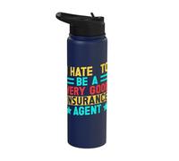 Insurance Agent Be A Very Good Funny Insurance Broker Stainless Steel Insulated Water Bottle