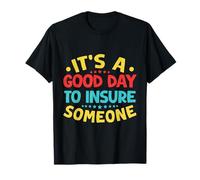 Insurance Agent Good Day to Insure Funny Insurance Broker T-Shirt