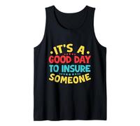 Insurance Agent Good Day to Insure Funny Insurance Broker Tank Top