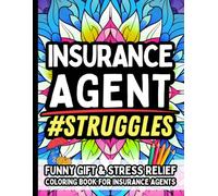 Insurance Agent Struggles: Funny Gift Coloring Book for Insurance Agents: Relaxation, Humor, and Relatable Client Chaos Quotes - No Swearing