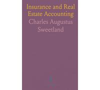 Insurance and Real Estate Accounting: A practical handbook of accounting systems, forms, and office routines for agents and dealers