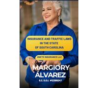 Insurance and Traffic Laws in The State of South Carolina: A Complete Guide to Auto Insurance, Workers’ Compensation, and Third-Party Liability