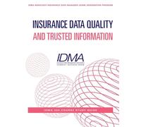 Insurance Data Quality and Trusted Information: IDMA 204 Course Study Guide