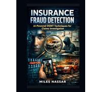 Insurance Fraud Detection: AI-Powered OSINT Techniques for Claims Investigation