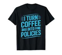 Insurance Policy Advisor Broker, I Turn Coffee Into Policies T-Shirt