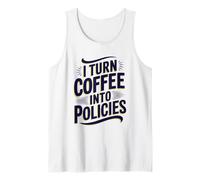 Insurance Policy Advisor Broker, I Turn Coffee Into Policies Tank Top