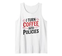 Insurance Policy Advisor Broker, I Turn Coffee Into Policies Tank Top