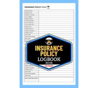 Insurance Policy Logbook: Family Insurance Information Tracker | Keep All Your Important Records In One Place | 100 Pages